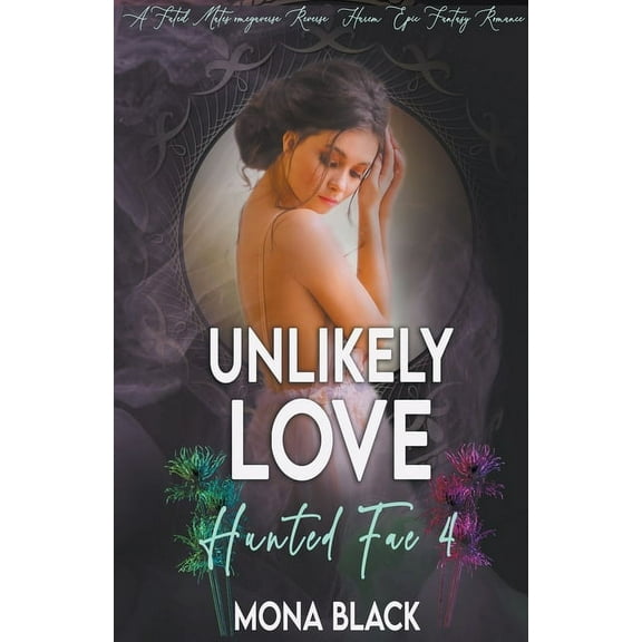 Hunted Fae Unlikely Love: a Fated Mates Omegaverse Reverse Harem Epic Fantasy Romance, Book 4, (Paperback)