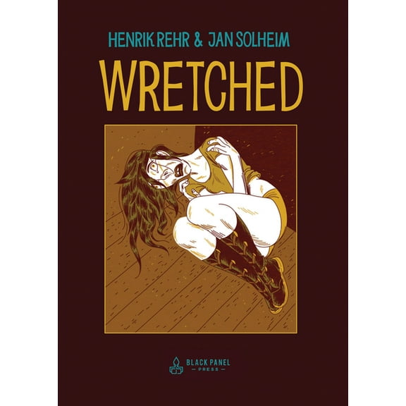 Wretched: A Surreal Tale of Vice and Crime, (Hardcover)