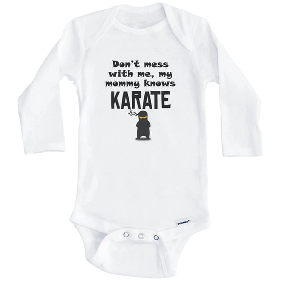 Don't Mess With Me My Mommy Knows Karate Funny One Piece Baby Bodysuit (Long Sleeve), 0-3 Months White
