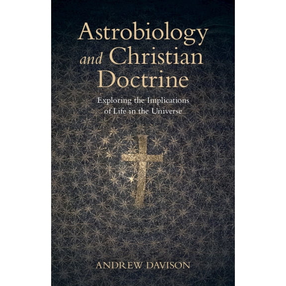 Current Issues in Theology Astrobiology and Christian Doctrine, (Hardcover)