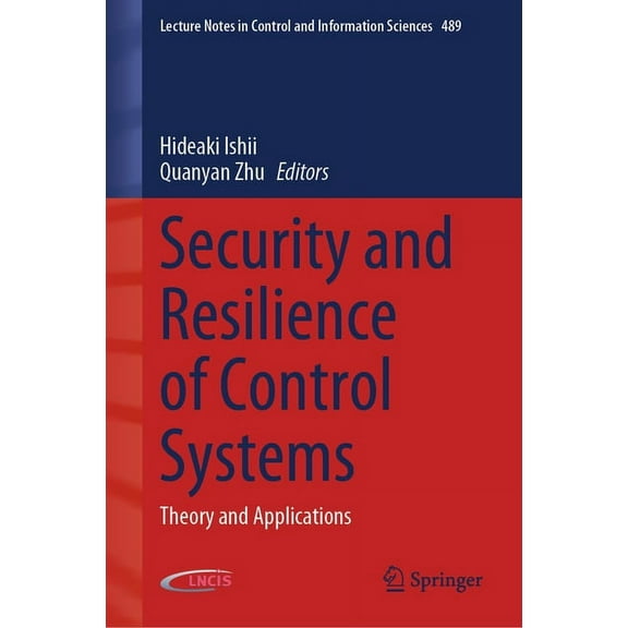Lecture Notes in Control and Information Security and Resilience of Control Systems: Theory and Applications, Book 489, (Hardcover)