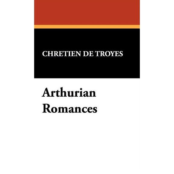 Arthurian Romances, (Hardcover)