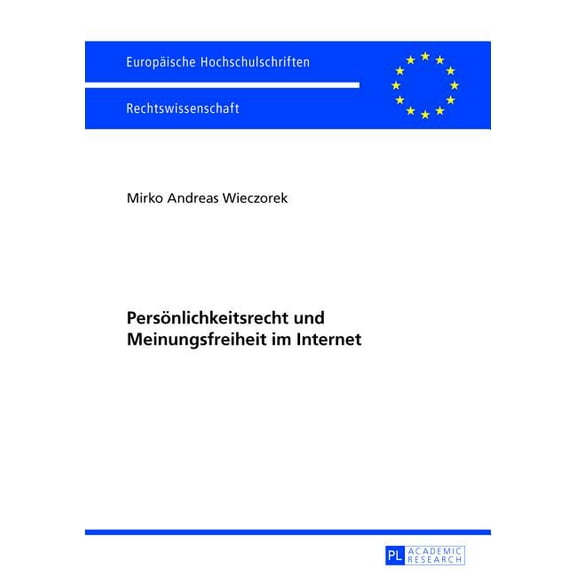 EuropÃ¤ische Hochschulschriften Recht Persoenlichkeitsrecht und Meinungsfreiheit im Internet: Kollision und Abwaegung bei Internetangeboten - eine verfassungs, Book 5501, (Paperback)