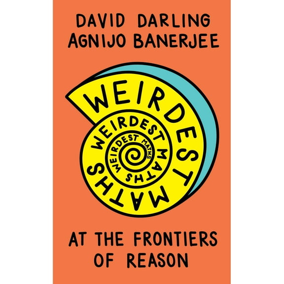 Weirdest Maths : At the Frontiers of Reason (Paperback)