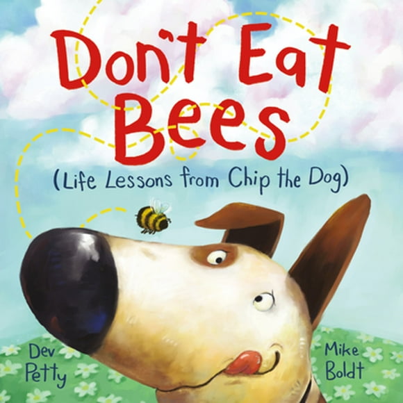 Pre-Owned Don't Eat Bees: Life Lessons from Chip the Dog (Hardcover 9780593433126) by Dev Petty