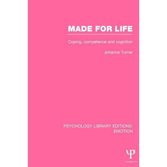 Psychology Library Editions: Emotion Made for Life: Coping, Competence and Cognition, (Hardcover)