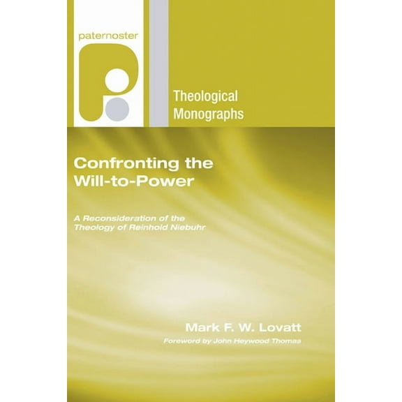 Paternoster Theological Monographs: Confronting the Will-to-Power (Paperback)