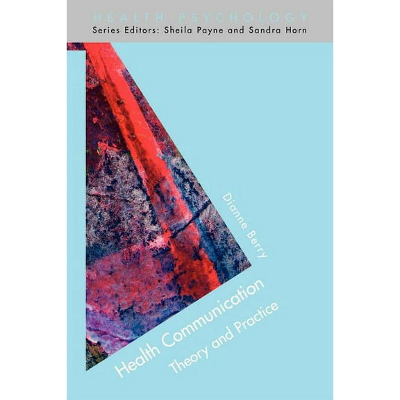 Health Psychology Health Communication: Theory and Practice, (Paperback)