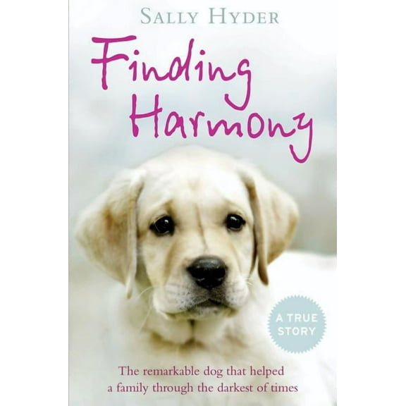 Finding Harmony: The remarkable dog that helped a family through the darkest of times, (Paperback)