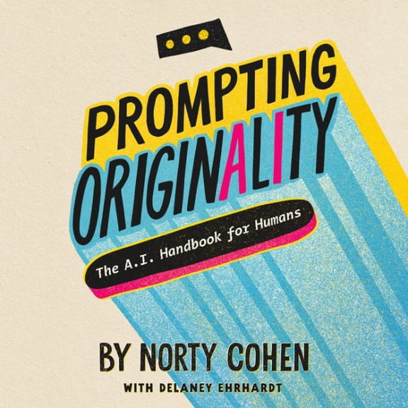 Pre-Owned Prompting Originality: The A.I. Handbook for Humans