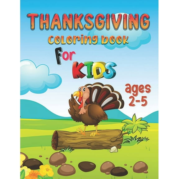 Thanksgiving Coloring Book for Kids Ages 2-5: Fun and Cute Activity Thanksgiving Things Coloring Book For Kids, Toddlers and Pre-schoolers, (Paperback)