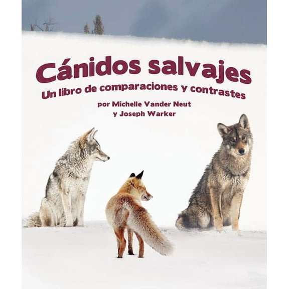 Un Libro de Comparaciones y Contrastes CÃ¡nidos Salvajes: Un Libro de Comparaciones Y Contraste, (Paperback)