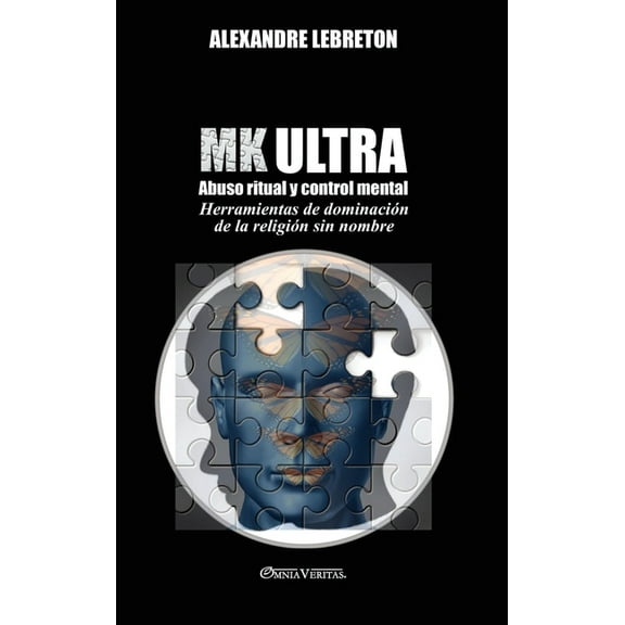 MK Ultra - Abuso ritual y control mental: Herramientas de dominaciÃ³n de la religiÃ³n sin nombre, (Hardcover)
