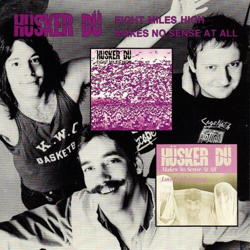 Hüsker DÜ - 8 Miles High / Makes No Sense at All - Music & Performance - CD