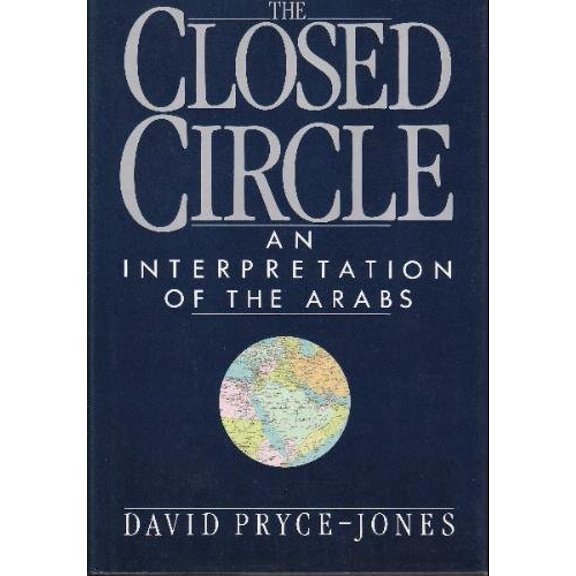 Pre-Owned The Closed Circle: An Interpretation of the Arabs Hardcover