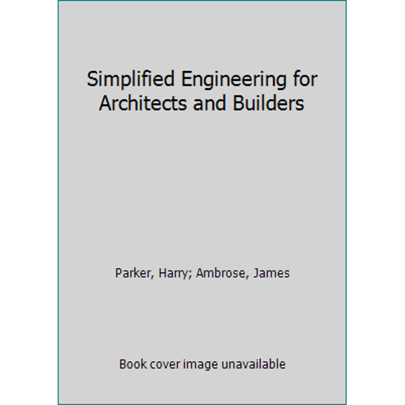 Pre-Owned Simplified Engineering for Architects and Builders (Hardcover) 0471866113 9780471866114