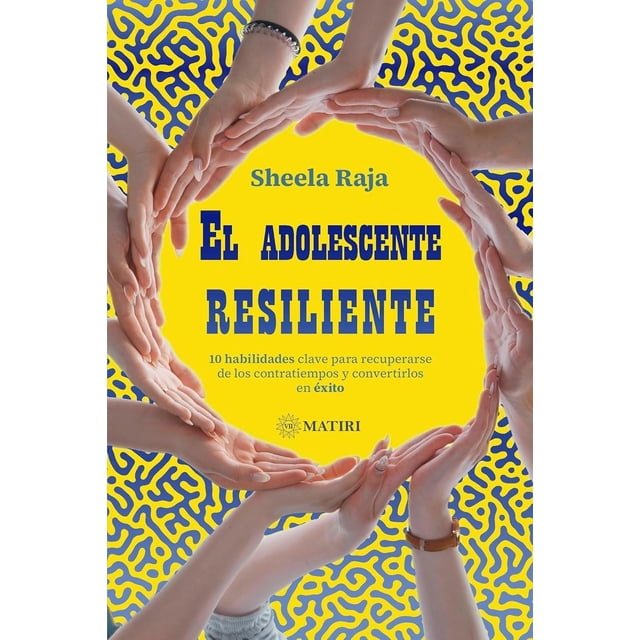 El Adolescente Resiliente, de Sheela Raja, Matiri, Blanda