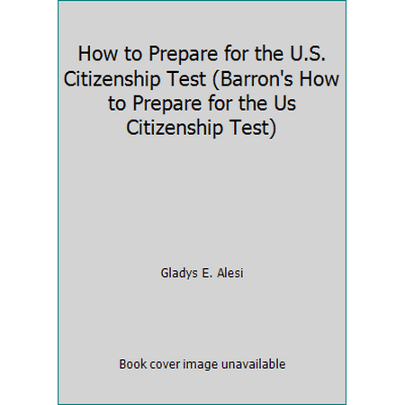 How to Prepare for the U.S. Citizenship Test (Barron's How to Prepare for the Us Citizenship Test), Used [Paperback]