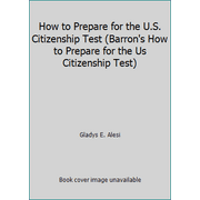 How to Prepare for the U.S. Citizenship Test (Barron's How to Prepare for the Us Citizenship Test), Used [Paperback]
