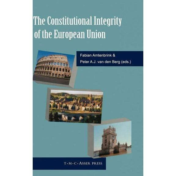 The Constitutional Integrity of the European Union, (Hardcover)