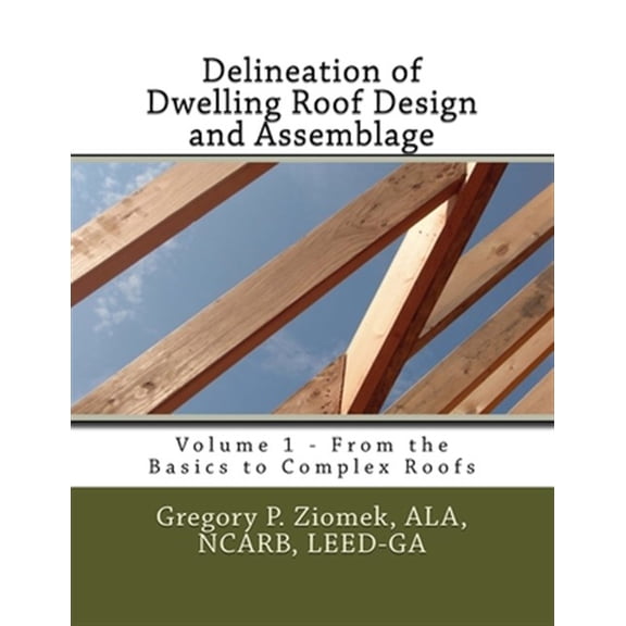 Pre-Owned Delineation of Dwelling Roof Design and Assemblage: From the Basics to Complex Roofs