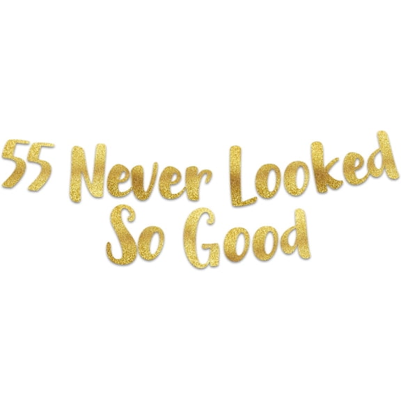 55 Never Looked So Good Gold Glitter Banner - 55th Anniversary and Birthday Party Decorations