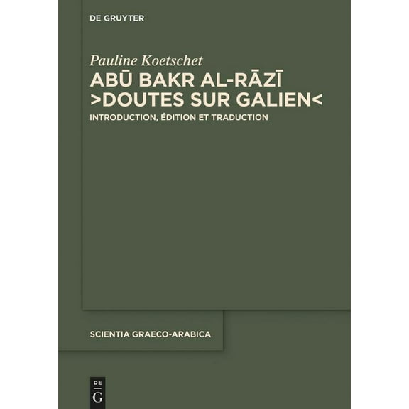 Scientia Graeco-Arabica Abū Bakr al-Rāzī, "Doutes sur Galien", Book 25, (Hardcover)