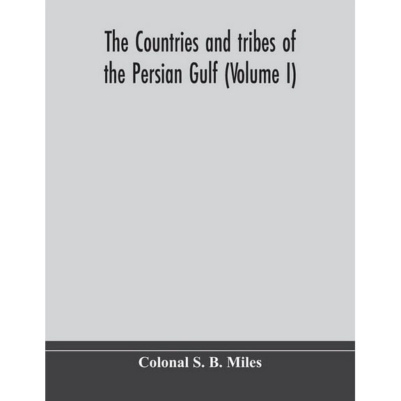 The Countries And Tribes Of The Persian Gulf (Volume I), (Paperback)