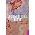 thumbnail image 1 of EL CRISTIANISMO ANTIGUO FONDO DE CULTURA ECONOMICA, 1 of 3