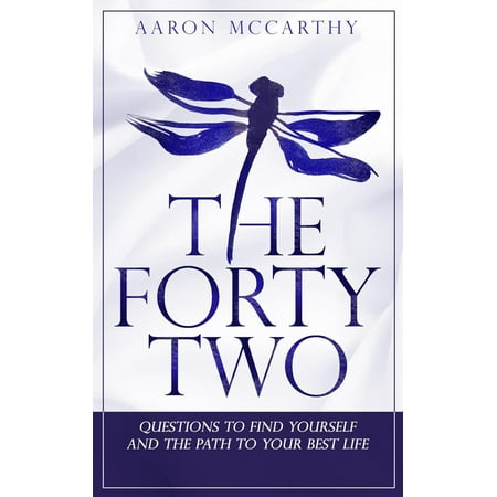The FortyTwo : Questions to find yourself and the path to your best life - (Best Places To Find Yourself)