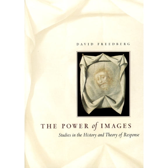 The Power of Images: Studies in the History and Theory of Response, (Paperback)