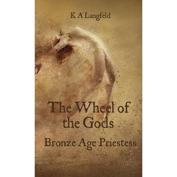 The Wheel of the Gods: Bronze Age Priestess, (Paperback)