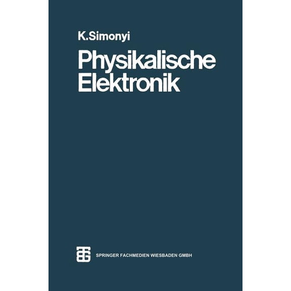 Teubners Physikalisch-Technische Sammlun Physikalische Elektronik, (Paperback)