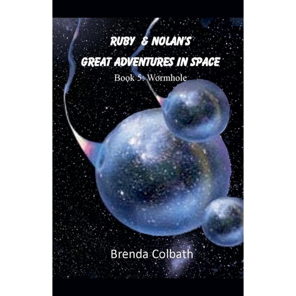 Book 5: Wormhole Ruby and Nolan's Great Adventure in Space, Book 5, (Paperback)