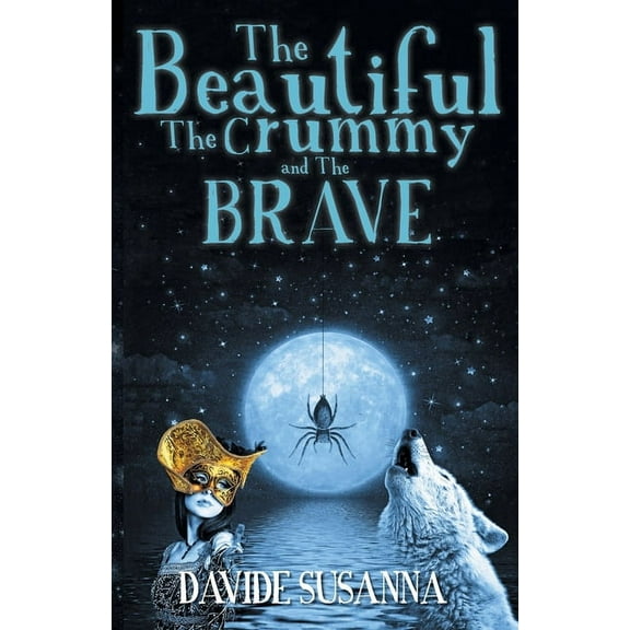 The Beautiful, The Crummy and The Brave, (Paperback)