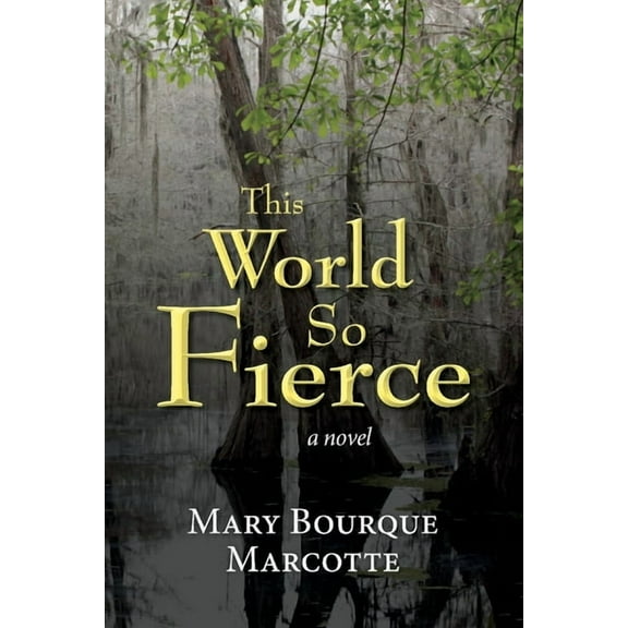 This World So Fierce : A Novel (Paperback)
