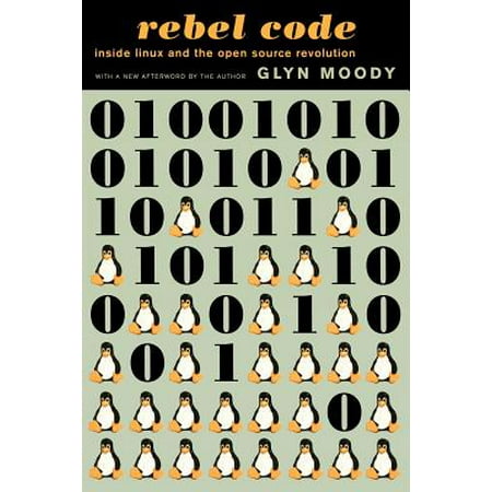 Rebel Code : Linux and the Open Source Revolution (Best Open Source Linux)