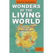 Wonders of the Living World (Text Only Version): Curiosity, Awe, and the Meaning of Life (Paperback)