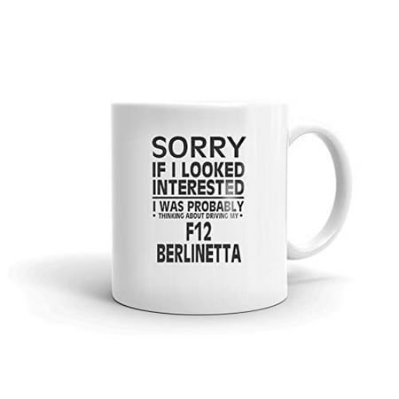 

Thinking about My F12 BERLINETTA Driver Coffee Tea Ceramic Mug 15oz