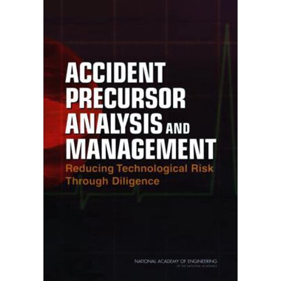 Pre-Owned Accident Precursor Analysis and Management: Reducing Technological Risk Through Diligence (Paperback) 0309092167 9780309092166