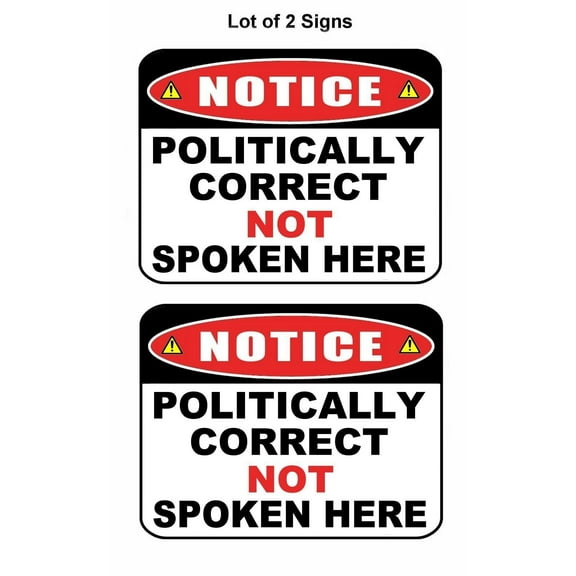 2 Count "Notice Politically Correct Not Spoken Here" 11 inch by 9.5 inch Laminated Funny Sign
