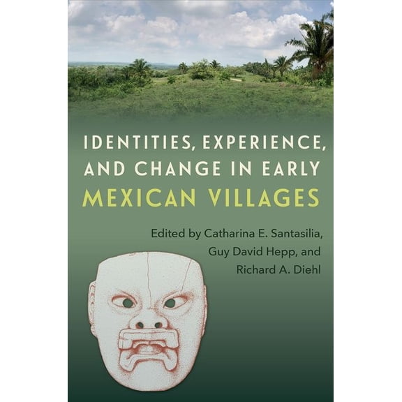 Identities, Experience, and Change in Early Mexican Villages, (Hardcover)