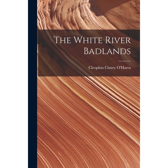 The White River Badlands (Paperback)