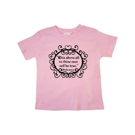 

Inktastic To Thine Own Self Be True Gift Toddler Boy or Toddler Girl T-Shirt