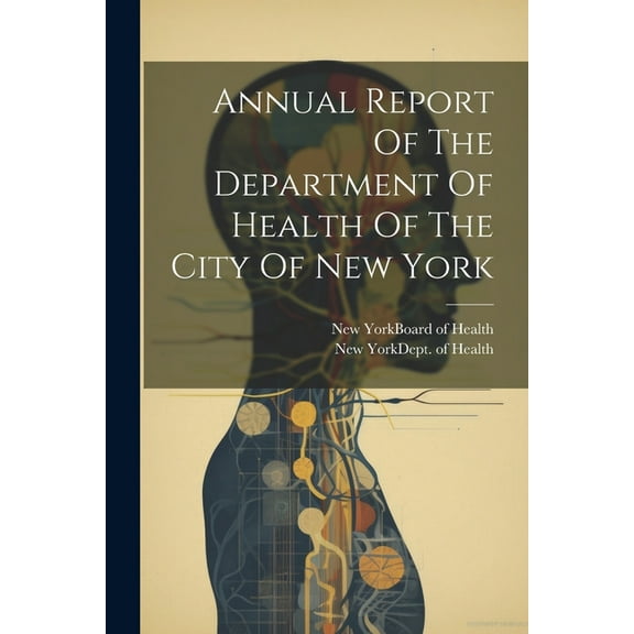 Annual Report Of The Department Of Health Of The City Of New York (Paperback)