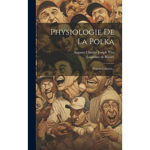 Physiologie De La Polka: D'après Cellarius... (Hardcover)