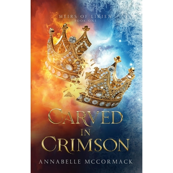 Heirs of Lirien Carved in Crimson: An Enemies to Lovers Romantic Fantasy, Book 1, (Paperback)