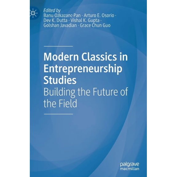 Modern Classics in Entrepreneurship Studies: Building the Future of the Field, (Hardcover)