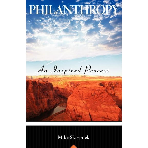 Philanthropy; An Inspired Process, (Paperback)