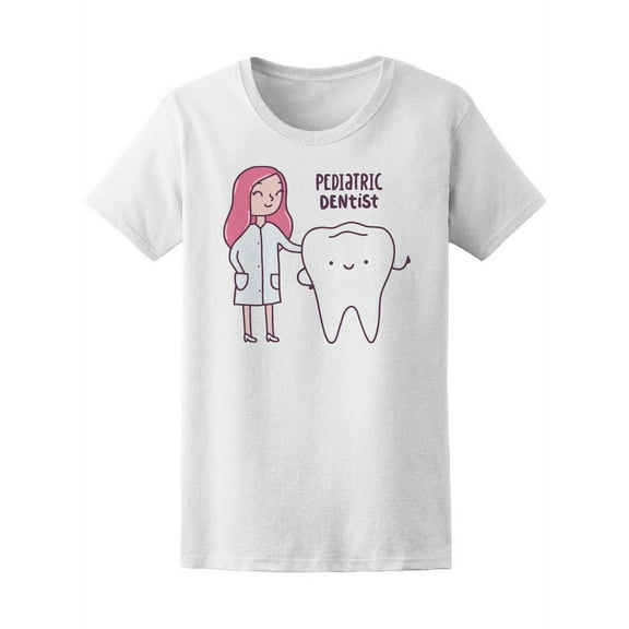 Dentist Girl Tooth Pediatric T-Shirt Women -Image by Shutterstock, Female x-Large